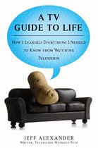 A TV Guide to Life