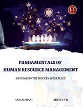 Fundamentals of Human Resource Management: Navigating the Modern Workplace