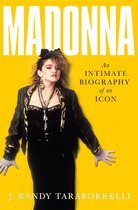 Madonna An Intimate Biography of an Icon at Sixty