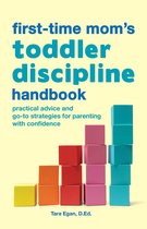 The First-Time Mom's Toddler Discipline Handbook