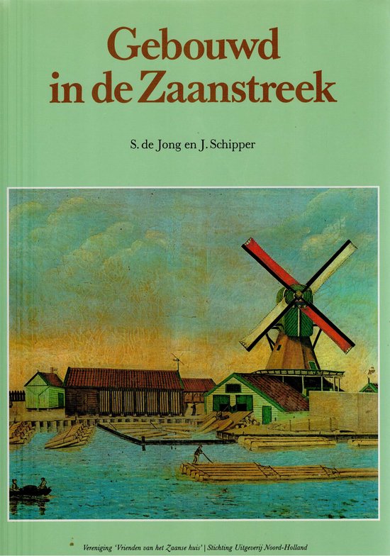 9789071123047 - Gebouwd in de Zaanstreek