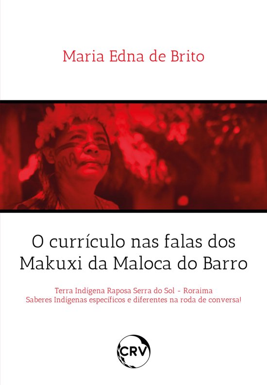 O currículo nas falas dos Makuxi da maloca do barro - cover