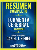 Resumen Completo - Tormenta Cerebral (Brainstorm) - Basado En El Libro De Daniel J. Siegel