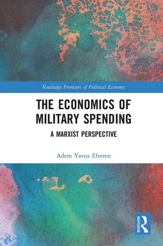 9780367728885 - Routledge Frontiers of Political Economy-The Economics of Military Spending