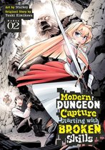 Modern Dungeon Capture Starting with Broken Skills (Manga)- Modern Dungeon Capture Starting with Broken Skills (Manga) Vol. 2