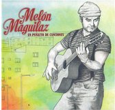 Melón Maguilaz - Un Puñaito De Canciones (CD)