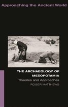Approaching the Ancient World - The Archaeology of Mesopotamia