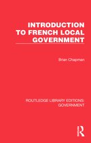 Routledge Library Editions: Government- Introduction to French Local Government