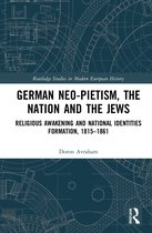 Routledge Studies in Modern European History- German Neo-Pietism, the Nation and the Jews