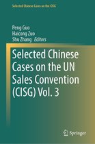 Selected Chinese Cases on the CISG - Selected Chinese Cases on the UN Sales Convention (CISG) Vol. 3