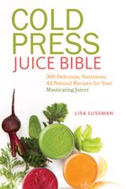 Cold Press Juice Bible