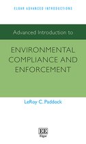 Elgar Advanced Introductions series- Advanced Introduction to Environmental Compliance and Enforcement