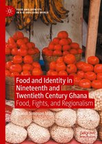 Food and Identity in a Globalising World - Food and Identity in Nineteenth and Twentieth Century Ghana
