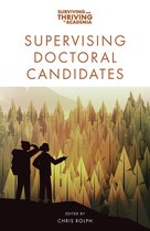 Surviving and Thriving in Academia - Supervising Doctoral Candidates