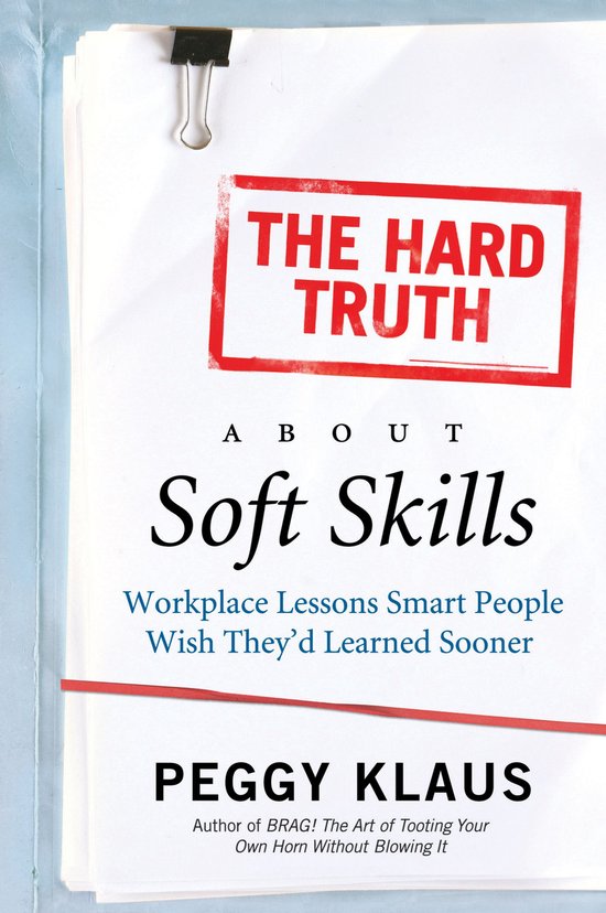 The Hard Truth About Soft Skills - cover