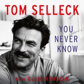 You Never Know: The new 2024 memoir from the beloved Hollywood actor and star of Magnum P.I.