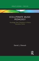 Routledge New Directions in Music Education Series- Eco-Literate Music Pedagogy