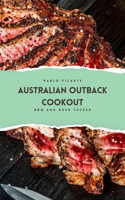 Australian Outback Cookout BBQ and Bush Tucker (ebook), Pablo Picante
