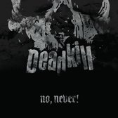 Deadkill - No, Never! (LP)