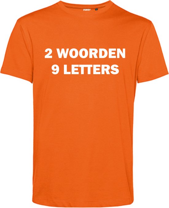 T-shirt 2 Woorden 9 Letters | Koningsdag kleding | Oranje Shirt | Oranje | maat 4XL