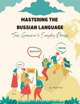 Course 1 - Mastering the Russian Language: From Grammar to Everyday Phrases