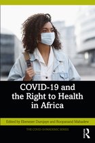 The COVID-19 Pandemic Series- COVID-19 and the Right to Health in Africa