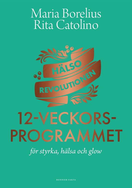 Hälsorevolutionen : 12-veckorsprogrammet : för styrka, hä ... - cover