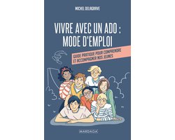 Vivre avec un ado : Mode d'emploi
