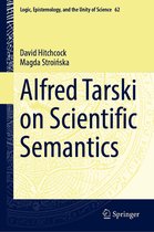 Logic, Epistemology, and the Unity of Science- Alfred Tarski on Scientific Semantics