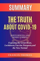 Summary of The Truth about COVID-19 by Joseph Mercola and Ronnie Cummins:Exposing the Great Reset, Lockdowns, Vaccine Passports, and the New Normal