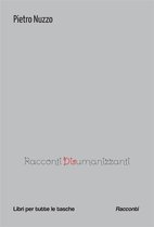 Libri per tutte le tasche - Racconti Disumanizzanti