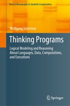 Texts & Monographs in Symbolic Computation - Thinking Programs