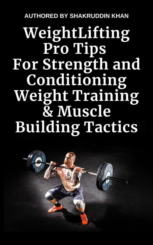 Weight Lifting Pro Tips For Strength and Conditioning Weight ... - cover