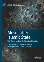 Palgrave Studies in Cultural Heritage and Conflict - Mosul after Islamic State