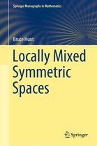 Springer Monographs in Mathematics - Locally Mixed Symmetric Spaces