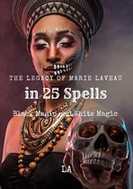 The Legacy of Marie Laveau in 25 Spells, Black and White Magic
