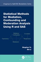 Chapman & Hall/CRC Biostatistics Series- Statistical Methods for Mediation, Confounding and Moderation Analysis Using R and SAS
