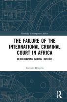 Routledge Contemporary Africa-The Failure of the International Criminal Court in Africa
