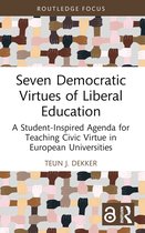 Routledge Research in Character and Virtue Education- Seven Democratic Virtues of Liberal Education