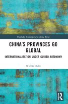 Routledge Contemporary China Series- China’s Provinces Go Global
