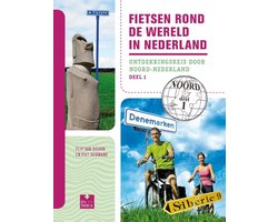 Fietsen rond de wereld in Nederland 1 Ontdekkingsreis door Noord-Nederland