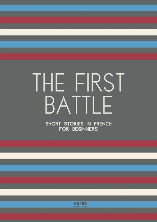 The First Battle: Short Stories in French for Beginners - cover