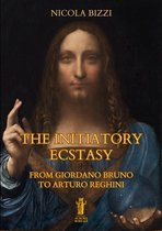 The Initiatory Ecstasy. From Giordano Bruno to Arturo Reghini