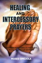 Prayer - Healing And Intercessory Prayers: 400 Powerful Night Prayers For Deliverance, Healing, Breakthrough And Favors