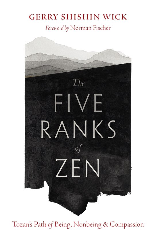 Couverture du livre "The Five Ranks of Zen" par Gerry Shishin Wick, préface de Norman Fischer. Design noir et blanc avec montagnes et texte.