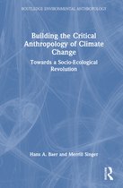 Routledge Environmental Anthropology- Building the Critical Anthropology of Climate Change