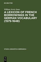 Studia Linguistica Germanica12-A Lexicon of French Borrowings in the German Vocabulary (1575-1648)