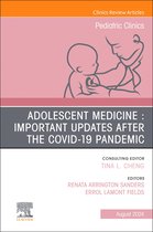 The Clinics: Internal MedicineVolume 71-4- Adolescent Medicine : Important Updates after the COVID-19 Pandemic, An Issue of Pediatric Clinics of North America