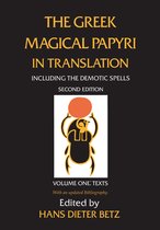 The Greek Magical Papyri in Translation, Including the Demotic Spells, Volume 1