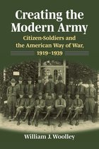 Studies in Civil-Military Relations- Creating the Modern Army